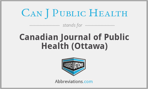 Can J Public Health - Canadian Journal of Public Health (Ottawa)